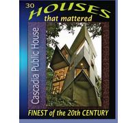 30 Houses that mattered finest in the 20th Century: Architecture