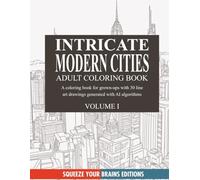 30 Intricate Modern Cities Line Art Drawings for Relaxation, Mindfulness, and Stress Relief: Adult Coloring Book