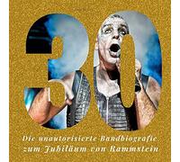 30 Jahre Rammstein: Die unautorisierte Bandbiografie zum Jubiläum von Rammstein