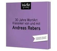 30 Jahre Wortart - Klassiker Von Und Mit Andreas Rebers