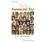 30 Journalistes Télé Vous Racontent