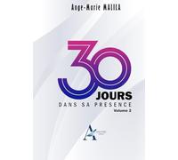 30 JOURS DANS SA PRESENCE: Volume 2