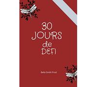 30 jours de défi: Mon défi 30 jours de gratitude I pour mieux se connaîtreI cahiers d'exercices pour une vie extraordinaire I pour se réaliser pleinement I papier crème de 100 pages