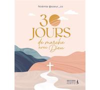 30 jours de marche avec Dieu - Suzanne Noémie - Premiere Partie Eds - broché - Essai