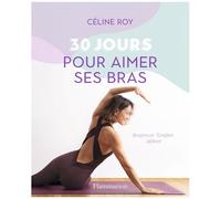 30 Jours Pour Aimer Ses Bras