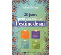 30 jours pour augmenter l'estime de soi - Valérie Richard - Courrier Du Livre - broché - Guide
