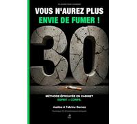 30 Jours Pour Changer : Arrêter de Fumer: Le programme jour par jour d'une psychologue et d'un kinésithérapeute - sans patch, sans substitut, sans volonté surhumaine