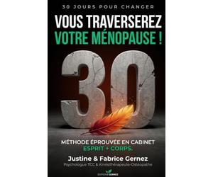 30 Jours Pour Changer : Traverser Sa Ménopause: Le programme jour par jour d'une psychologue et d'un kinésithérapeute-ostéopathe - sans tabou, sans souffrance
