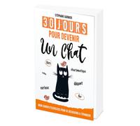30 jours pour devenir un chat - Stéphane Garnier - L'opportun Eds De - broché - Guide