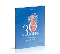 30 jours pour laisser Dieu guérir ton coeur - Suzanne Noémie - Ourania - broché - Témoignage