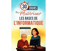 30 Jours pour Maîtriser les Bases de l’Informatique