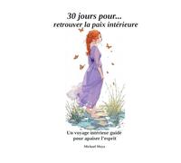 30 jours pour ...: retrouver la paix intérieure