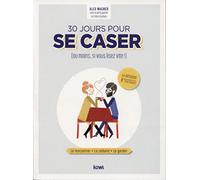30 jours pour se caser (ou moins si vous lisez vite): La rencontrer, la séduire, la garder