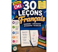 30 Leçons de Français CM1: Grammaire, Conjugaison, Orthographe & Vocabulaire | Exercices Progressifs avec Corrigés
