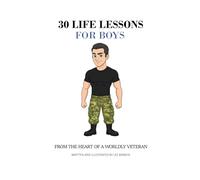 30 Life Lessons for Boys: Vital Life Lessons, Guidance & Advice for Young Boys to Become Fine Teens then Splendid Young Men