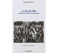 30 mai 1968 - la guerre civile n'aura pas lieu (le) - Jacques Belle - Economica - broché - Etude
