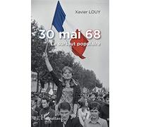 Xavier Louy – 30 mai 68 : Le sursaut populaire