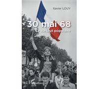 Xavier Louy – 30 mai 68 : Le sursaut populaire