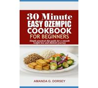 30 MINUTE EASY OZEMPIC COOKBOOK FOR BEGINNERS