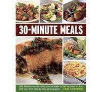 30-minute Meals: 200 Fabulous Recipes That Can be Made in Half an Hour or Less - [Version Originale] Inconnu (Auteur)
