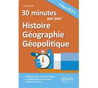30 minutes par jour d'Histoire, Géographie, Géopolitique - Prépas ECS 1 - David Glomot - Ellipses - broché - Scolaire / Universitaire