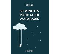 30 minutes pour aller au paradis Lumières tirées de l´imitation de Jésus-Christ - Ottilia - Salvator - broché - Essai