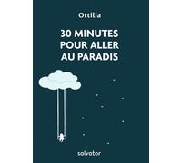 30 Minutes Pour Aller Au Paradis - Lumières Tirées De L'imitation De Jésus-Christ