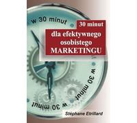 30 minutes pour un marketing personnel efficace Stéphane Etrillard (Buch auf Polnisch)