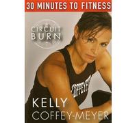 30 Minutes to Fitness: Circuit Burn with Kelly Coffey-Meyer