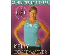30 Minutes To Fitness: LIFT With Kelly Coffey-Meyer Workout by Kelly Coffey-Meyer
