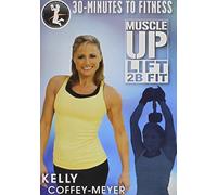 30 Minutes To Fitness Muscle Up Lift 2B Fit - Kelly Coffey-Meyer