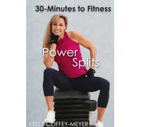 30 MINUTES TO FITNESS: POWER SPLITS W/ KELLY COFFEY-MEYER