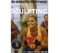 30 Minutes to Fitness: Slim Sculpting with Kelly