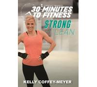 30 Minutes to Fitness: Strong and Lean
