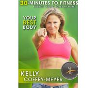 30 Minutes to Fitness: Your Best Body