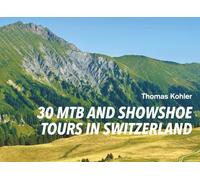 30 MTB and Showshoe Tours in Switzerland