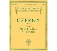 30 New Studies in Technics, Op. 849 - Solo de Piano de Carl Czerny | Partition pour piano solo | 30 études progressives | Niveau intermédiaire à avancé | Révision de Giuseppe Buonamici