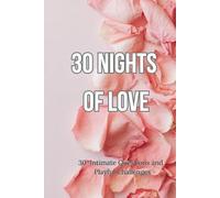 30 NIGHTS OF LOVE: 30 Intimate Questions and Playful Challenges