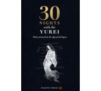 30 Nights with the Yurei: Japanese Ghost Stories Retold