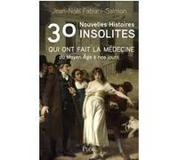 30 Nouvelles Histoires Insolites Qui Ont Fait La Médecine Du Moyen Age À Nos Jours