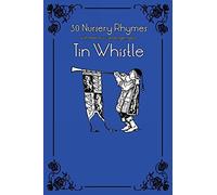 30 Nursery Rhymes with sheet music and fingering for Tin Whistle: Volume 2 (Whistle for Kids) by Stephen Ducke (2014-03-27)