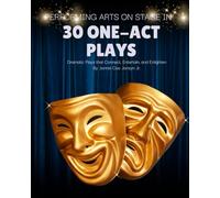 30 One-Act Plays: Performing Arts on Stage In