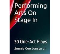 30 One-Act Plays: Performing Arts on Stage In