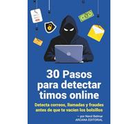 30 pasos para detectar timos online: Detecta correos, llamadas y fraudes antes de que te vacíen los bolsillos