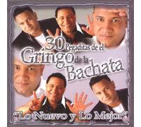 30 Pegaditas del Gringo de la Bachata: Lo Nuevo y lo Mejor [CD] NEUF