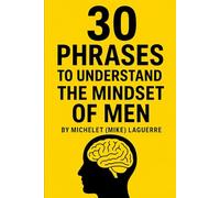 30 Phrases to Understand the Mindset of Men