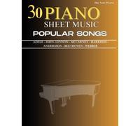 30 Piano Sheet Music Popular Songs: Big Note Piano, Composed By Adele, John, Lennon, MCCarney, Harrison, Andersson, Beethoven, Webber