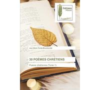 30 POÈMES CHRÉTIENS: Poésie chrétienne (Tome 1)