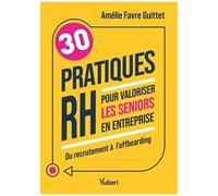 30 Pratiques Rh Pour Valoriser Les Seniors En Entreprise - Du Recrutement À L'offboarding
