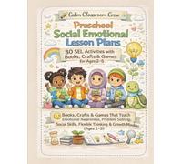 30 Preschool Social Emotional Lesson Plans: Read-Aloud Activities, Crafts, and Games to Teach Feelings, Self-Regulation, Friendship, and Confidence (Ages 2-5)